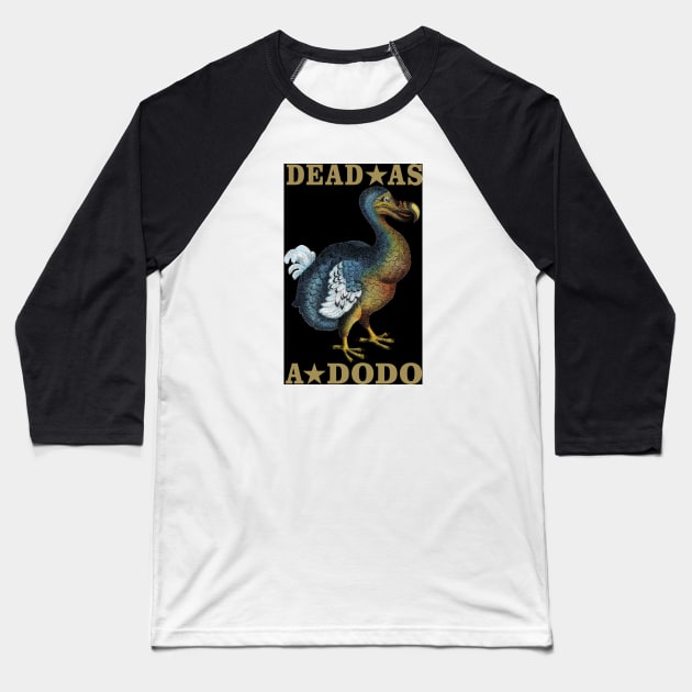 Dead As A Dodo Baseball T-Shirt by PLAYDIGITAL2020